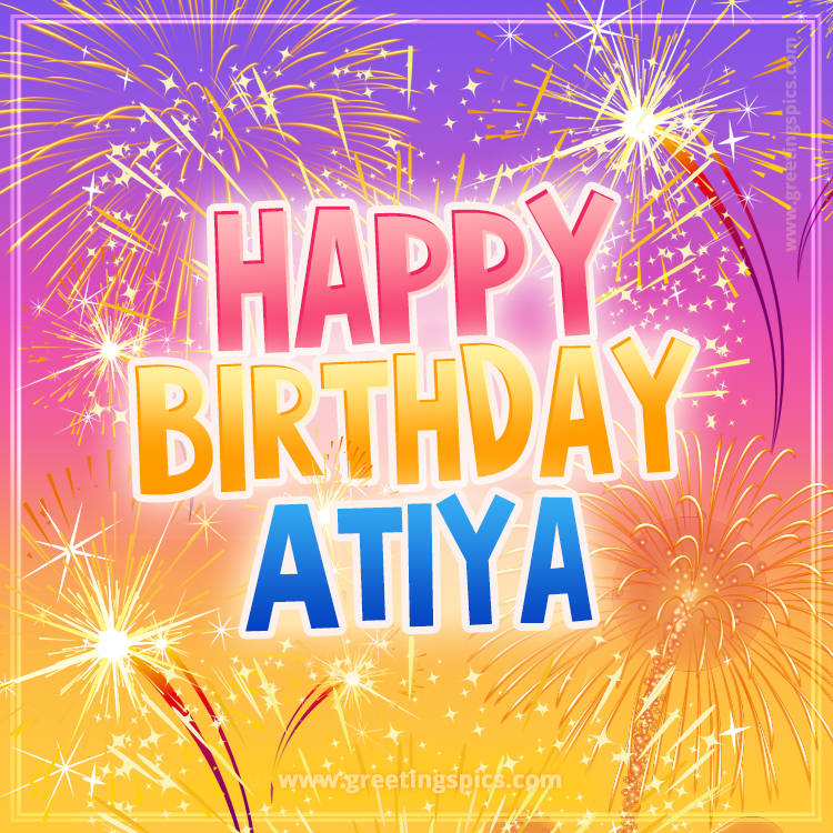 Happy Birthday Atiya Picture with fireworks (square shape image)