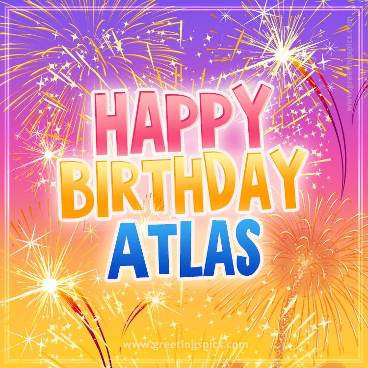 Happy Birthday Atlas Picture with fireworks (square shape image)