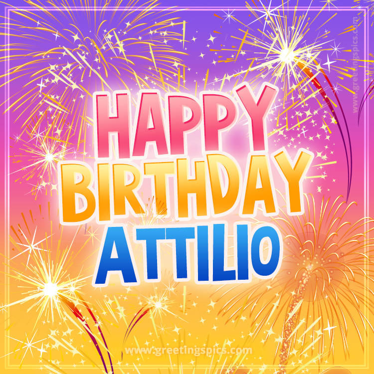 Happy Birthday Attilio Picture with fireworks (square shape image)