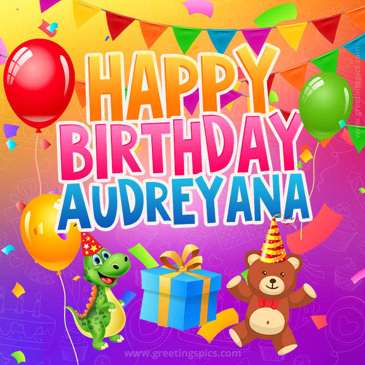 Happy Birthday Audreyana Image for a child with cute dinosaur and bear (square shape image)