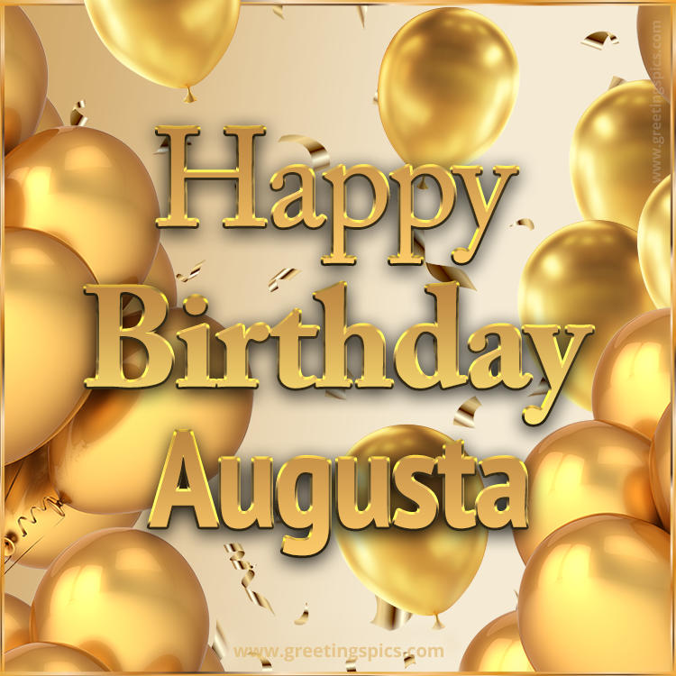 Happy Birthday Augusta Card with golden confetti and balloons (square shape image)