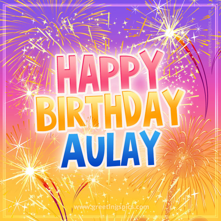 Happy Birthday Aulay Picture with fireworks (square shape image)