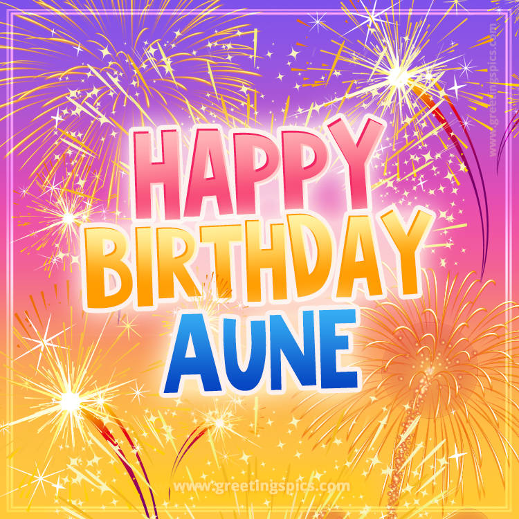 Happy Birthday Aune Picture with fireworks (square shape image)