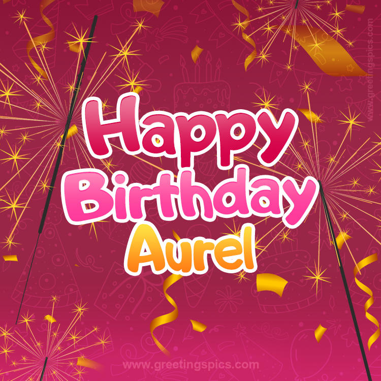 Happy Birthday Aurel Image with sparklers (square shape image)