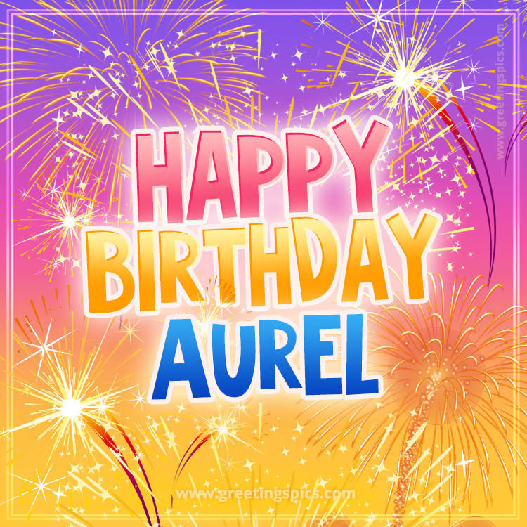 Happy Birthday Aurel Picture with fireworks (square shape image)