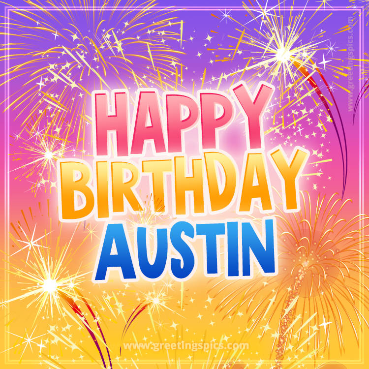 Happy Birthday Austin Picture with fireworks (square shape image)