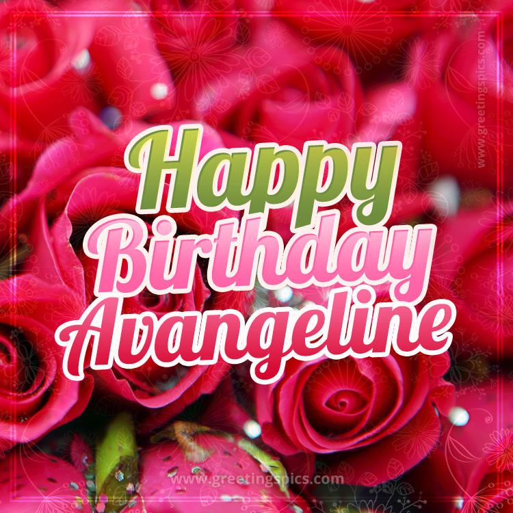 Happy Birthday Avangeline beautiful Image with red roses (square shape image)