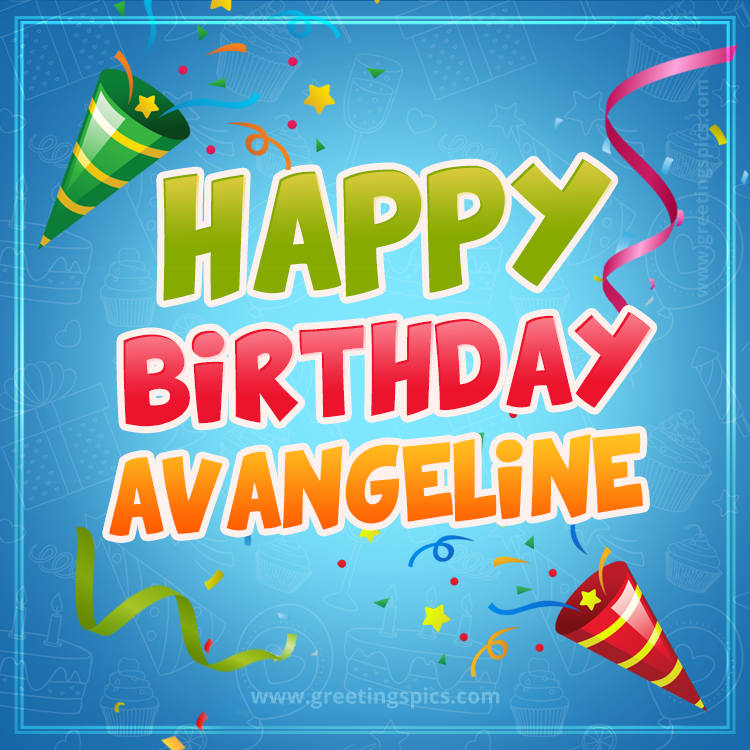 Happy Birthday Avangeline picture with confetti and party poppers (square shape image)