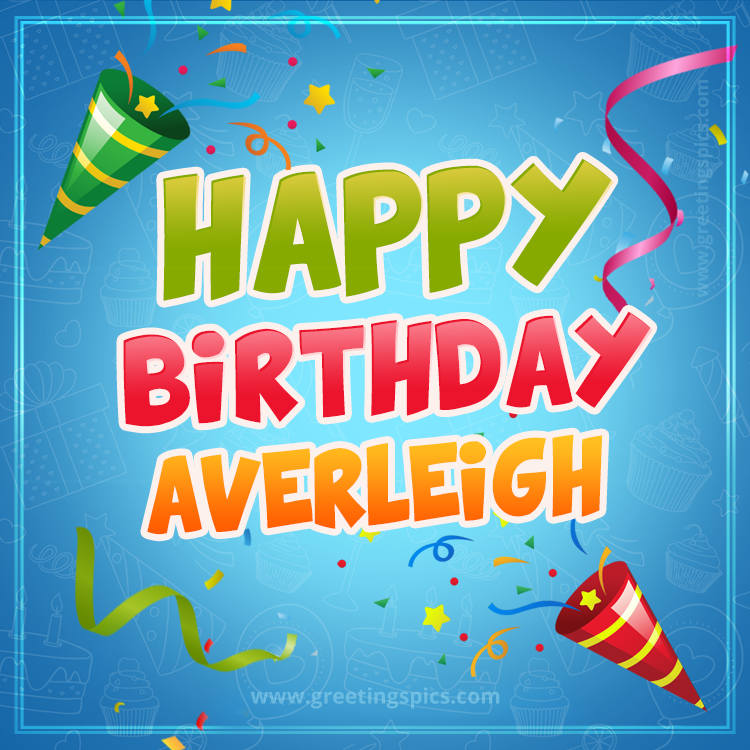 Happy Birthday Averleigh picture with confetti and party poppers (square shape image)