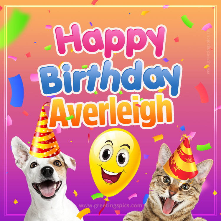 Happy Birthday Averleigh Funny Image with cat and dog (square shape image)