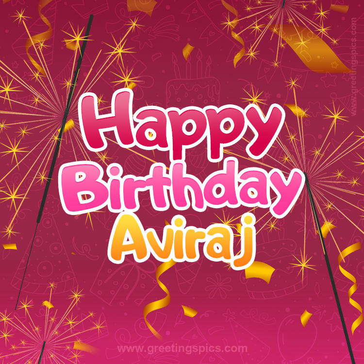 Happy Birthday Aviraj Image with sparklers (square shape image)