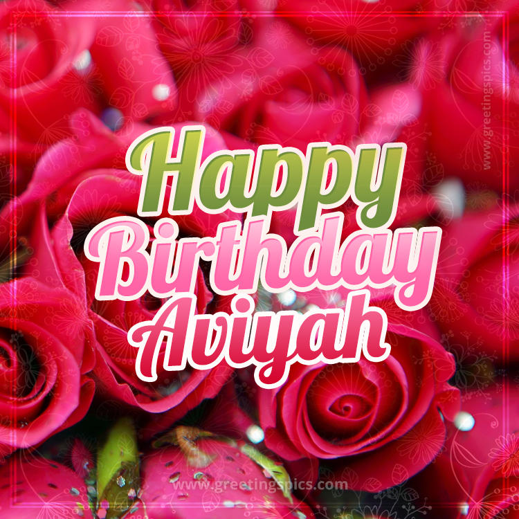 Happy Birthday Aviyah beautiful Image with red roses (square shape image)