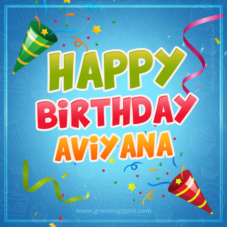 Happy Birthday Aviyana picture with confetti and party poppers (square shape image)