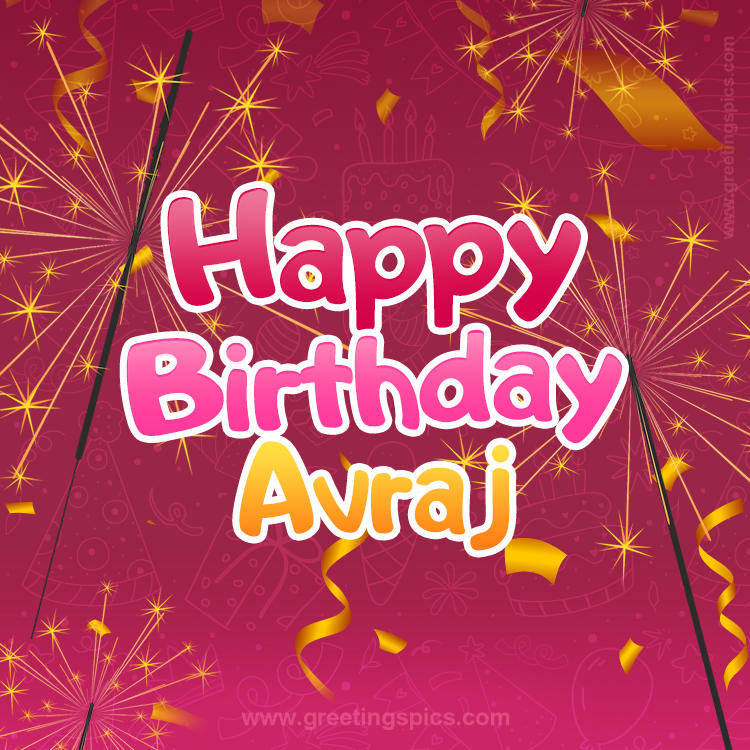 Happy Birthday Avraj Image with sparklers (square shape image)