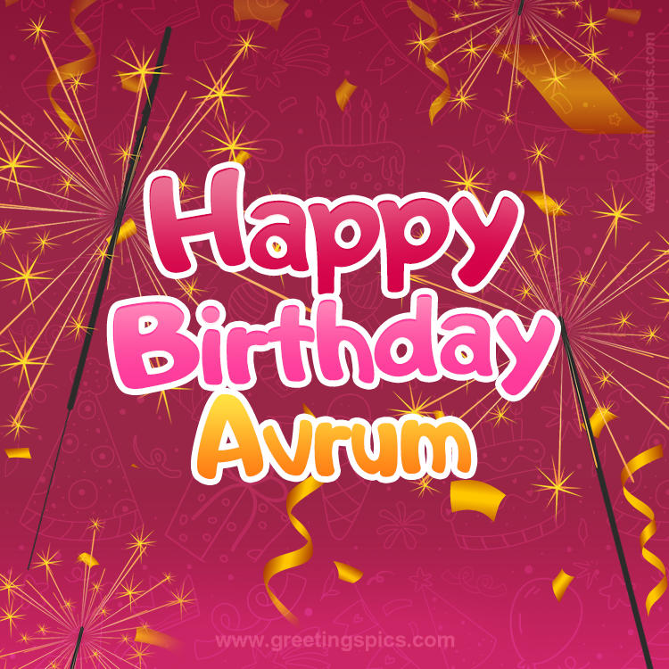 Happy Birthday Avrum Image with sparklers (square shape image)