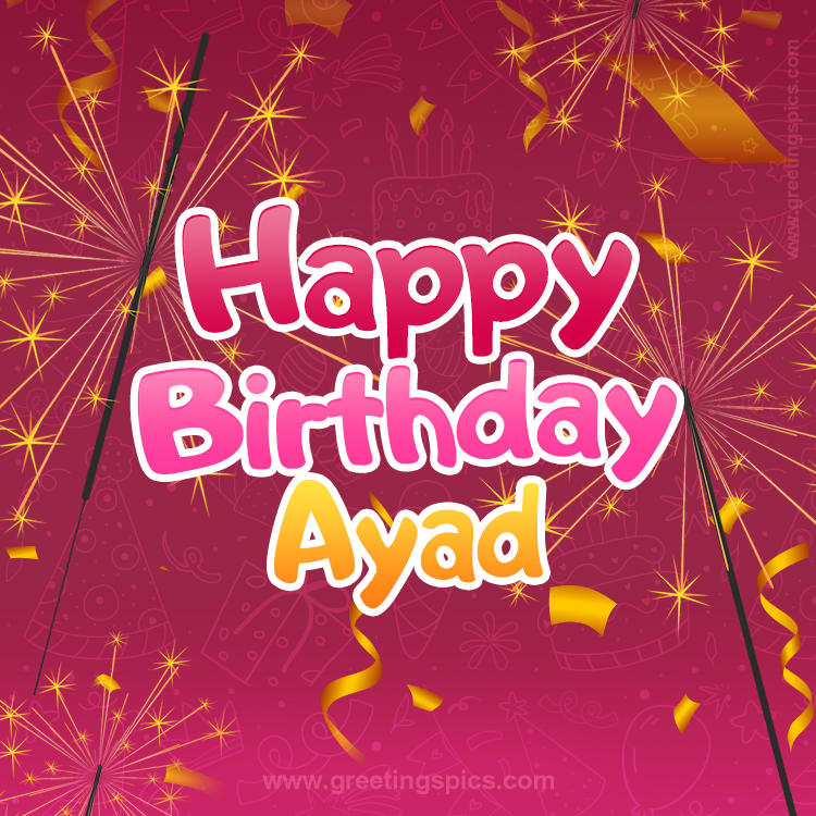 Happy Birthday Ayad Image with sparklers (square shape image)