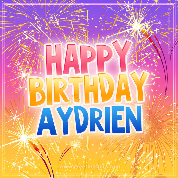 Happy Birthday Aydrien Picture with fireworks (square shape image)