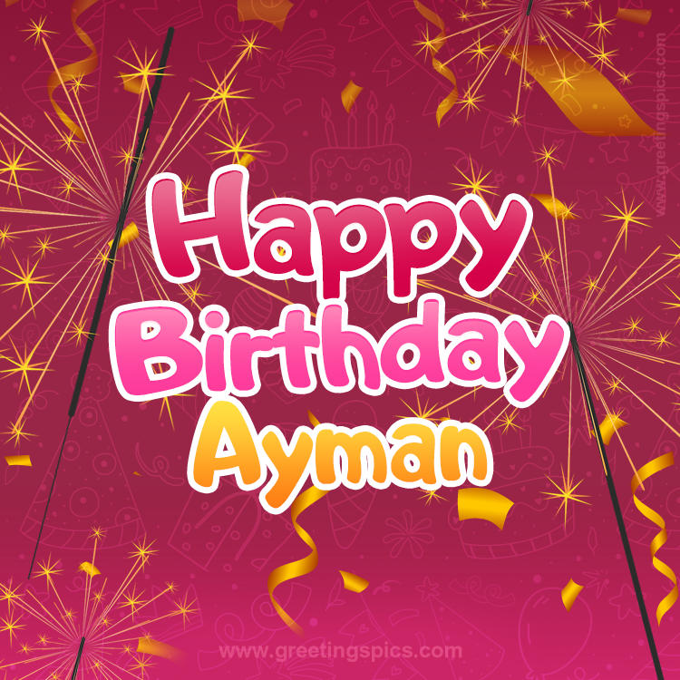 Happy Birthday Ayman Image with sparklers (square shape image)