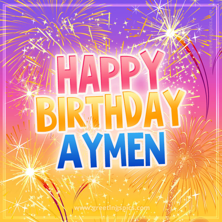 Happy Birthday Aymen Picture with fireworks (square shape image)