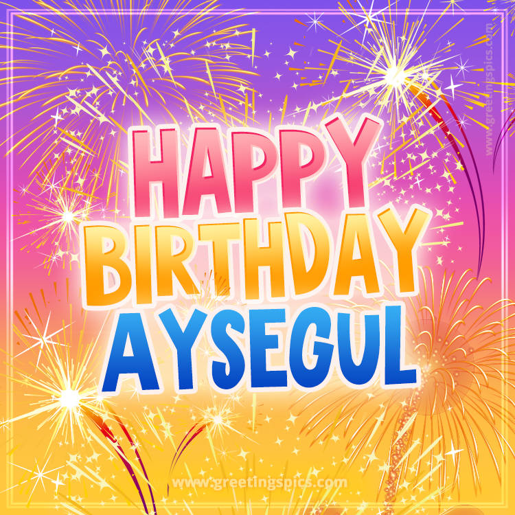 Happy Birthday Aysegul Picture with fireworks (square shape image)