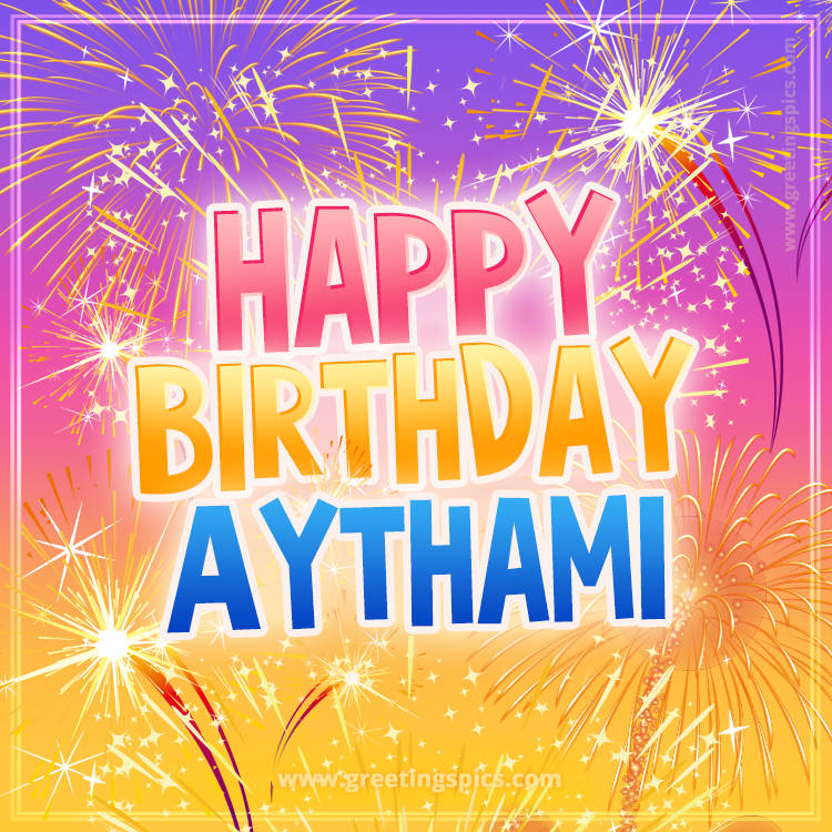 Happy Birthday Aythami Picture with fireworks (square shape image)