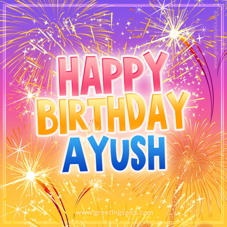 Happy Birthday Ayush Picture with fireworks (square shape image)