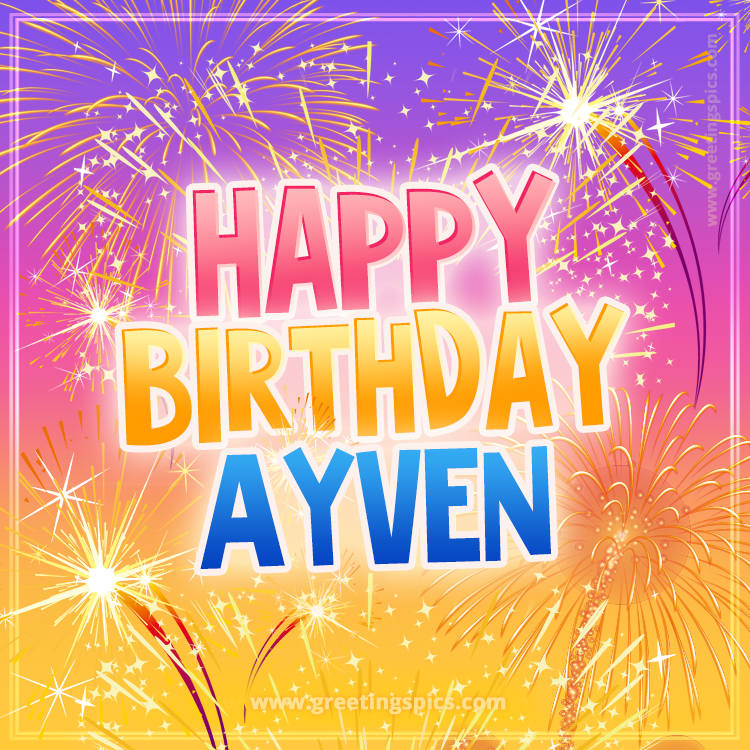 Happy Birthday Ayven Picture with fireworks (square shape image)