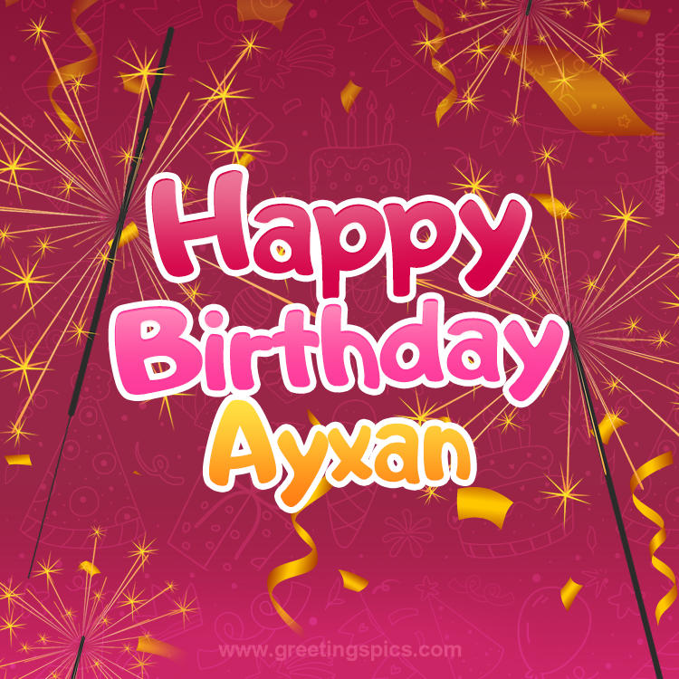 Happy Birthday Ayxan Image with sparklers (square shape image)