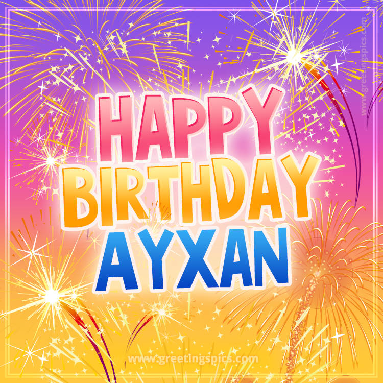 Happy Birthday Ayxan Picture with fireworks (square shape image)