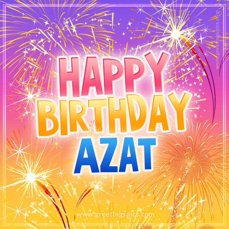 Happy Birthday Azat Picture with fireworks (square shape image)