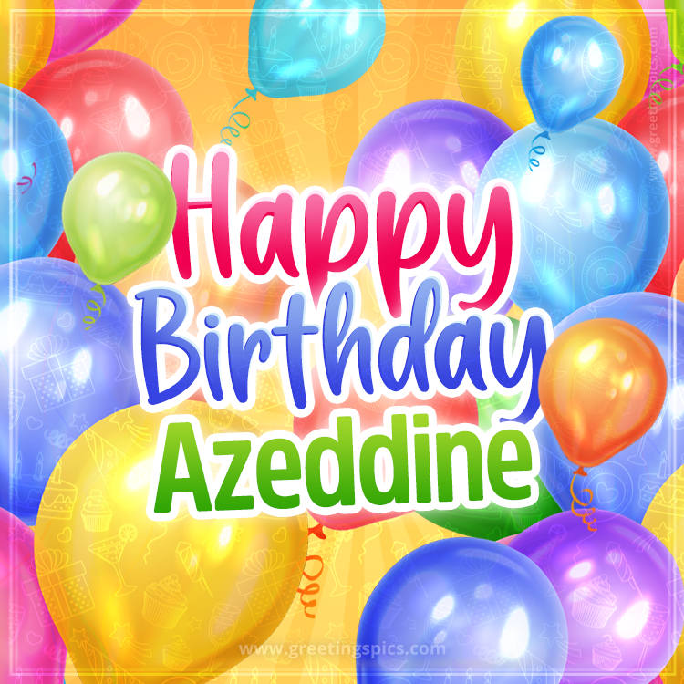 Happy Birthday Azeddine Image with colorful balloons (square shape image)