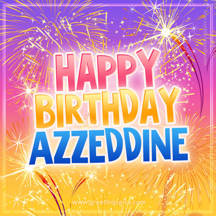 Happy Birthday Azzeddine Picture with fireworks (square shape image)