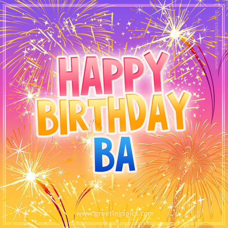 Happy Birthday Ba Picture with fireworks (square shape image)