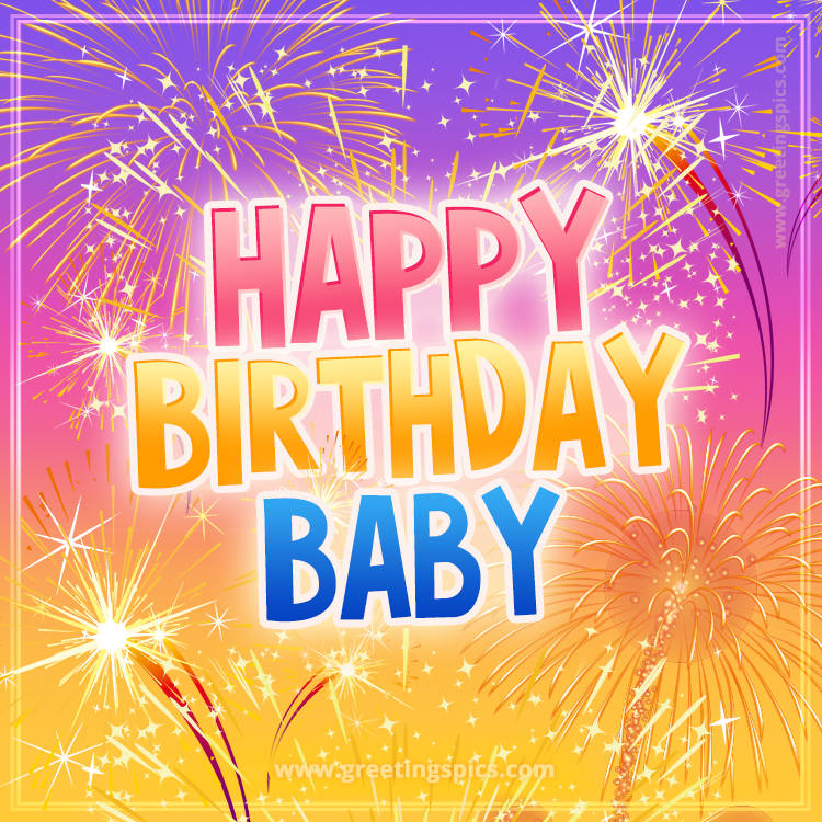 Happy Birthday Baby Picture with fireworks (square shape image)