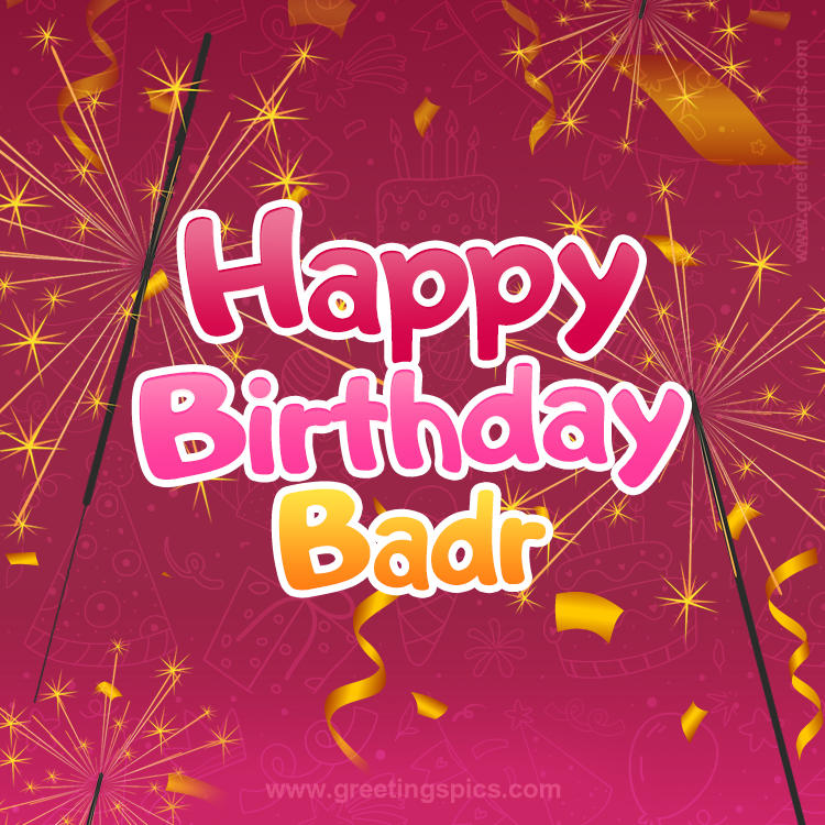 Happy Birthday Badr Image with sparklers (square shape image)