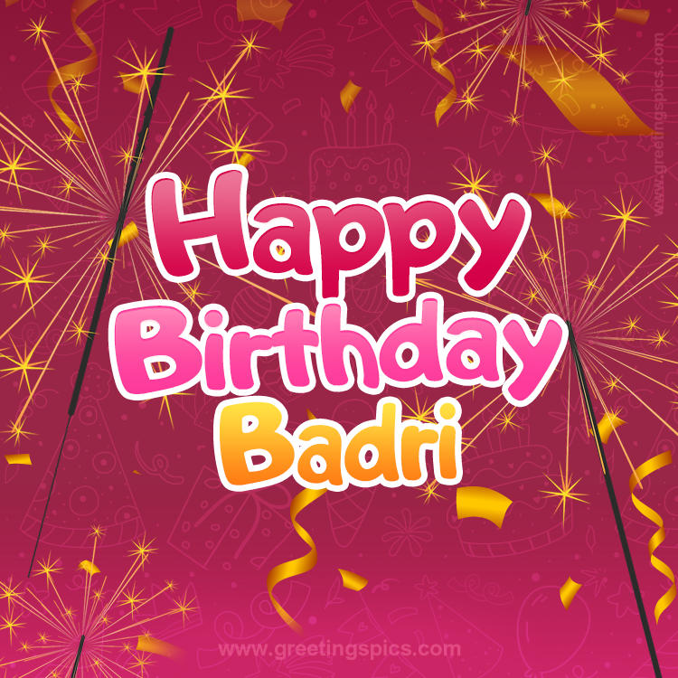 Happy Birthday Badri Image with sparklers (square shape image)