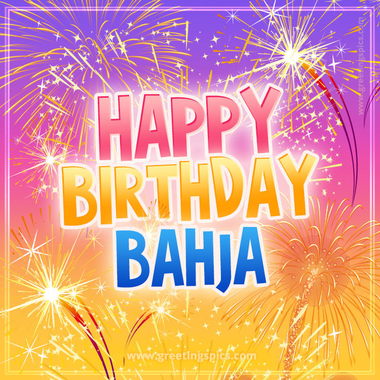 Happy Birthday Bahja Picture with fireworks (square shape image)