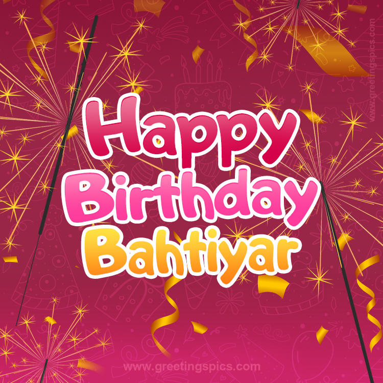 Happy Birthday Bahtiyar Image with sparklers (square shape image)