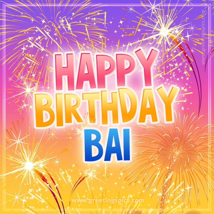 Happy Birthday Bai Picture with fireworks (square shape image)