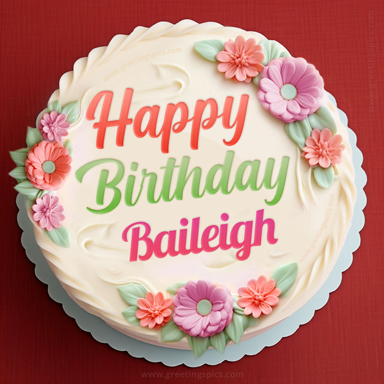 Happy Birthday Baileigh Cake Image With Name (square shape image)