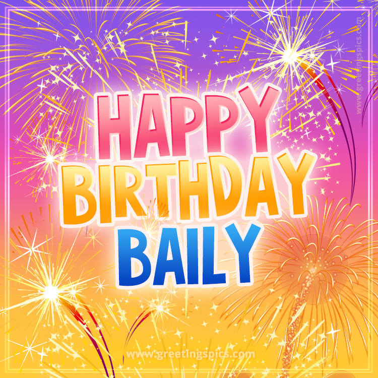 Happy Birthday Baily Picture with fireworks (square shape image)