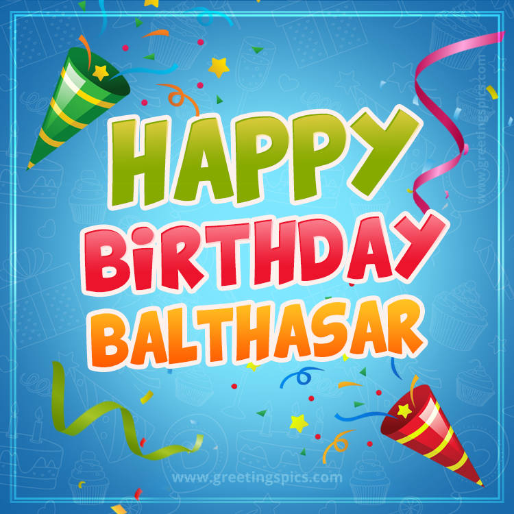 Happy Birthday Balthasar picture with confetti and party poppers (square shape image)