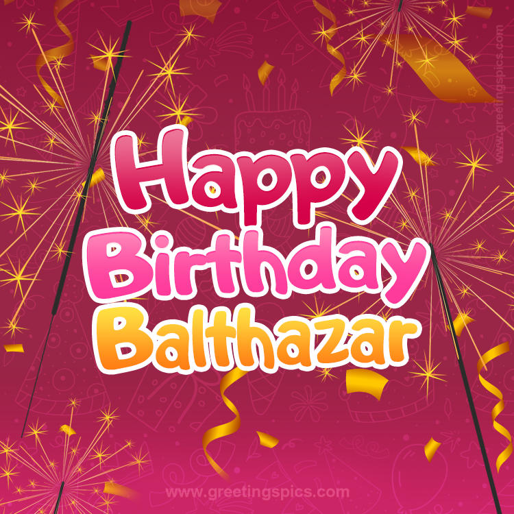 Happy Birthday Balthazar Image with sparklers (square shape image)