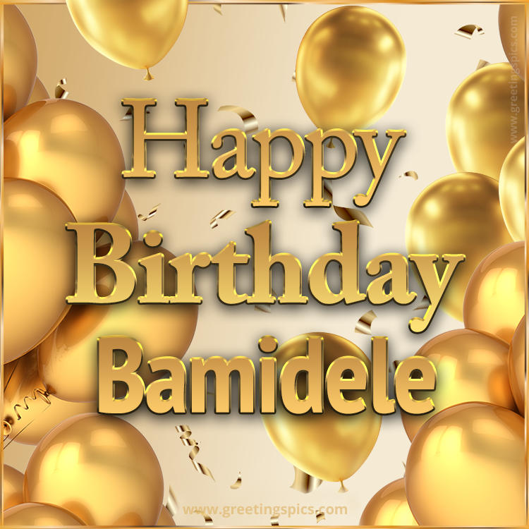 Happy Birthday Bamidele Card with golden confetti and balloons (square shape image)