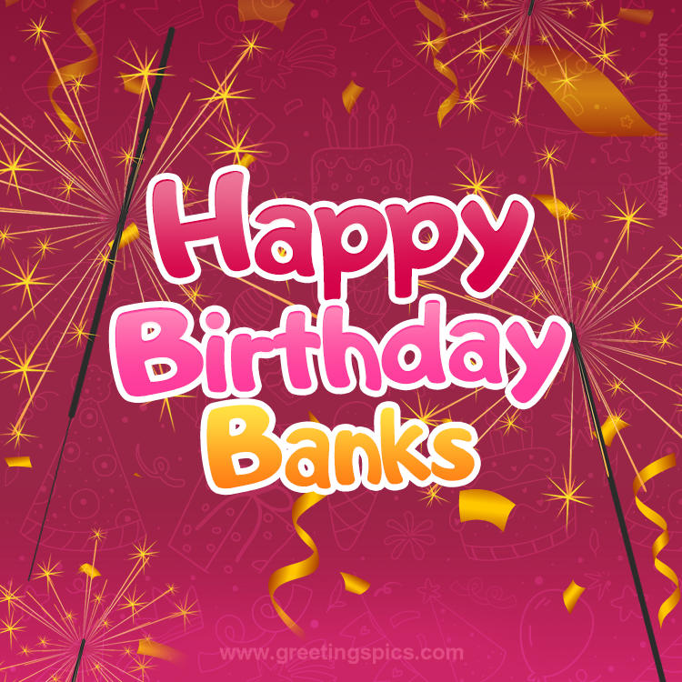 Happy Birthday Banks Image with sparklers (square shape image)