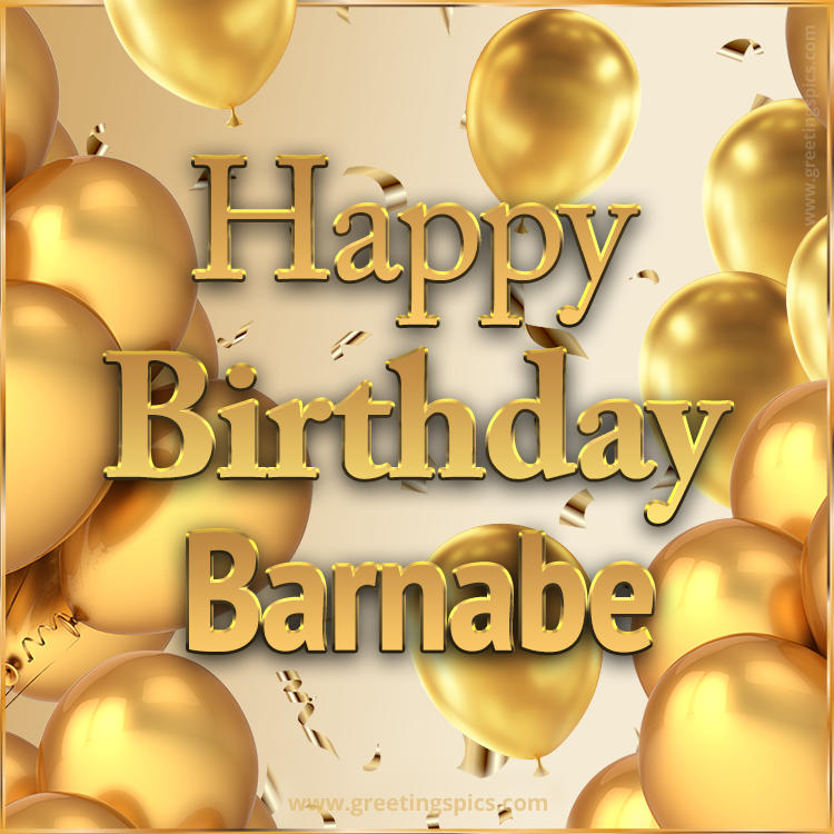 Happy Birthday Barnabe Card with golden confetti and balloons (square shape image)