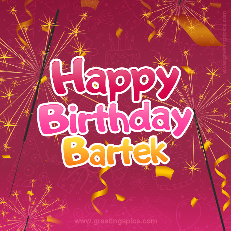 Happy Birthday Bartek Image with sparklers (square shape image)