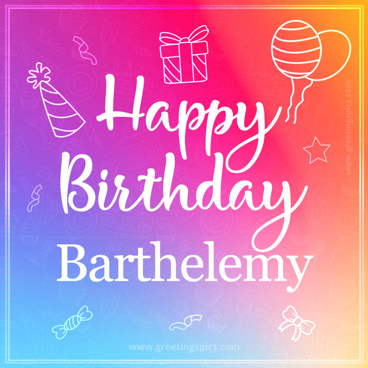 Colorful Happy Birthday Card For Barthelemy (square shape image)