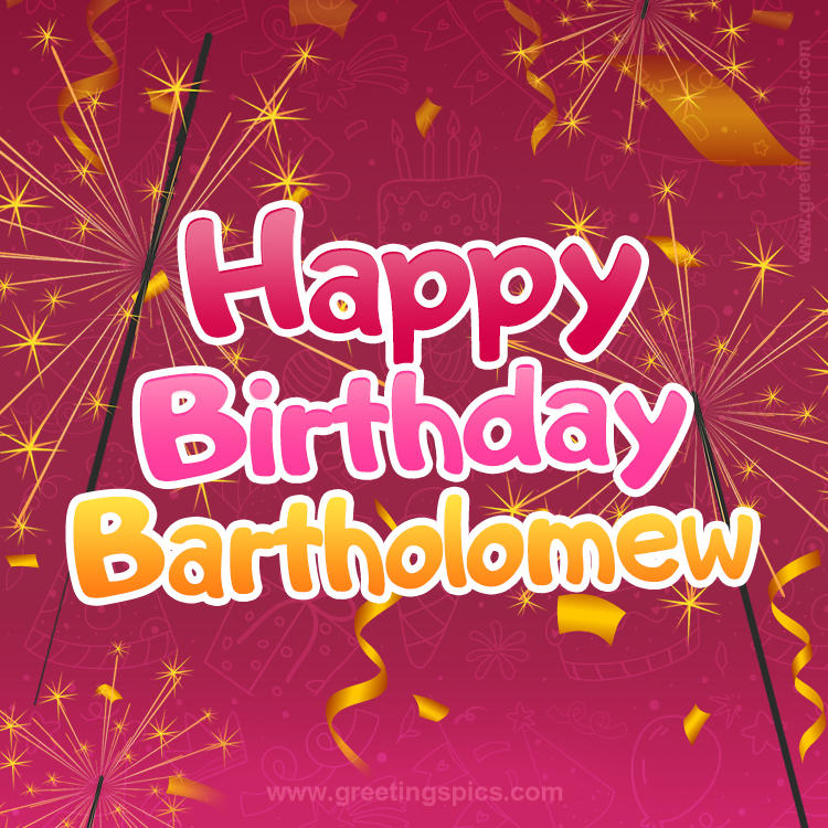 Happy Birthday Bartholomew Image with sparklers (square shape image)