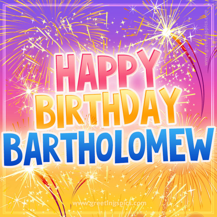 Happy Birthday Bartholomew Picture with fireworks (square shape image)